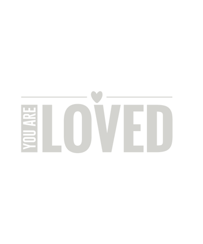 You are LOVED (DESIGN ONLY)