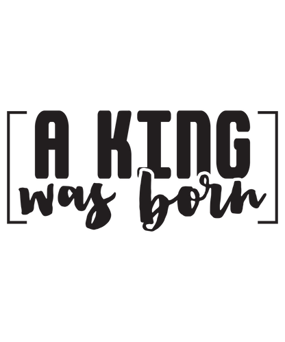 A King was born (DESIGN ONLY)