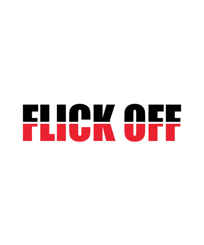 Flick Off (DESIGN ONLY)